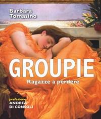 Groupie<br>Ragazze A Perdere