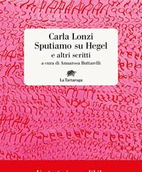 Sputiamo Su Hegel<br>E Altri Scritti