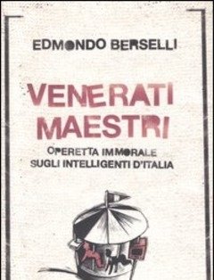 Venerati Maestri<br>Operetta Immorale Sugli Intelligenti D"Italia