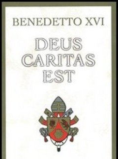Deus Caritas Est<br>Lettera Enciclica Sull"Amore Cristiano, 25 Dicembre 2005
