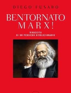 Bentornato Marx! Rinascita Di Un Pensiero Rivoluzionario