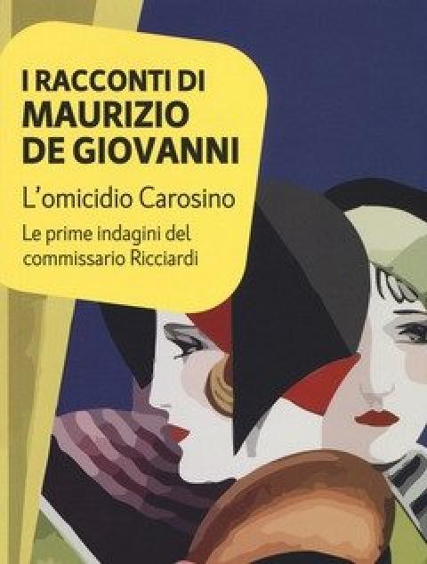L Omicidio Carosino<br>Le Prime Indagini Del Commissario Ricciardi