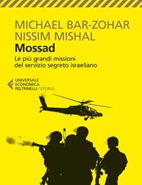 Mossad<br>Le Più Grandi Missioni Del Servizio Segreto Israeliano