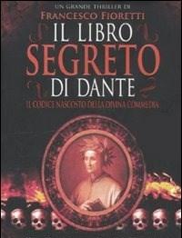 Il Libro Segreto Di Dante<br>Il Codice Nascosto Della Divina Commedia