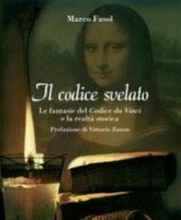 Il Codice Svelato<br>Le Fantasie Del Codice Da Vinci E La Realtà Storica