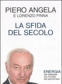 La Sfida Del Secolo<br>Energia<br>200 Domande Sul Futuro Dei Nostri Figli