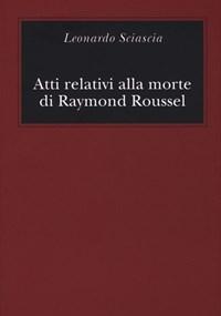 Atti Relativi Alla Morte Di Raymond Roussel
