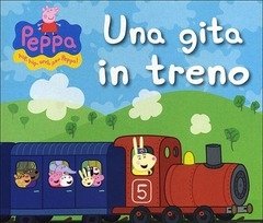 Una Gita In Treno<br>Peppa Pig<br>Hip Hip Urrà Per Peppa!