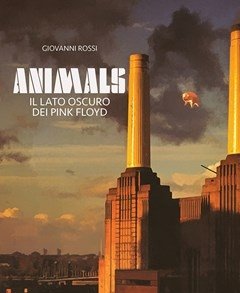 Animals<br>Il Lato Oscuro Dei Pink Floyd