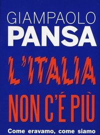 L" Italia Non C"è Più<br>Come Eravamo, Come Siamo